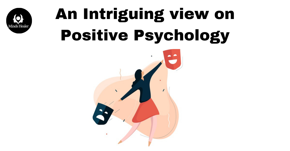 An Intriguing view on Positive Psychology