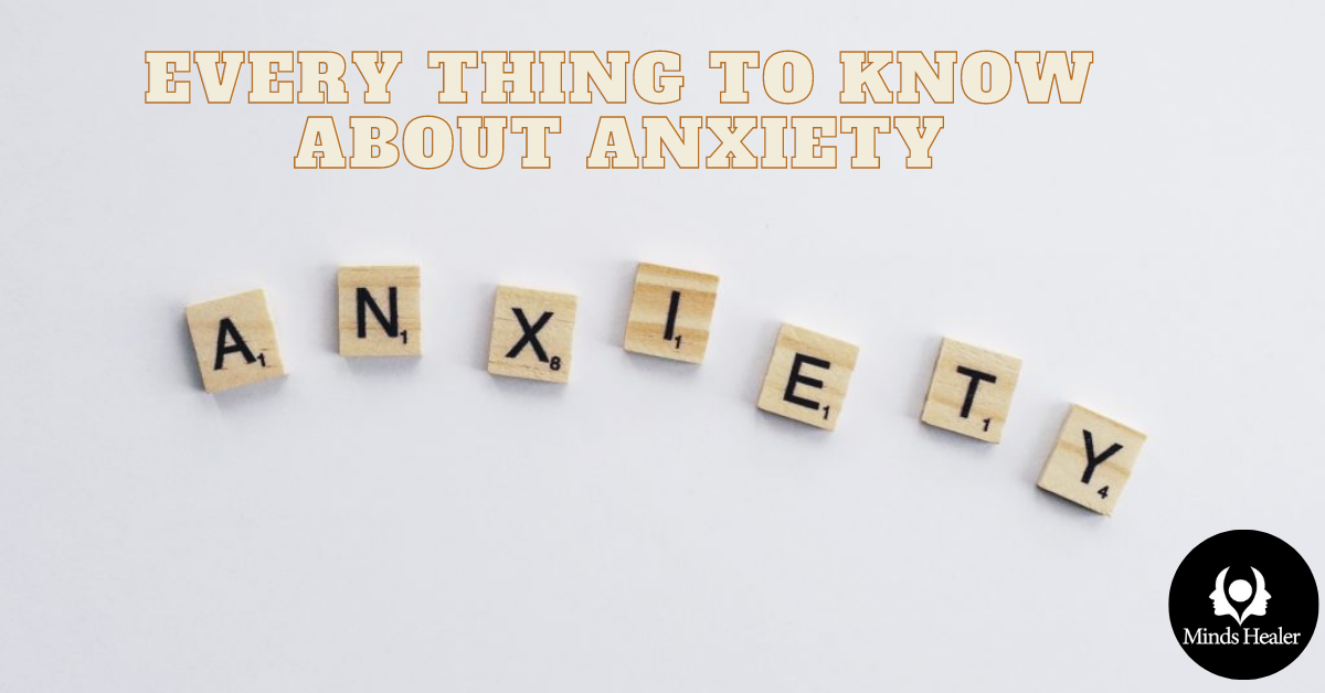 every thing to know about anxiety (1)